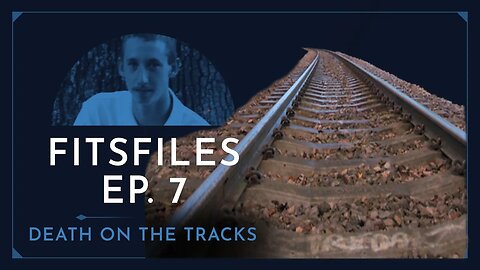 Death on The Tracks Episode One: A Mother Knows - FITSFiles