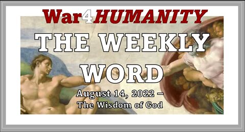 WEEKLY WORD - - August 13th - - "The Wisdom of God"