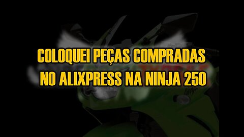 Coloquei algumas peças compradas do Aliexpres na Ninja 250#kawasaki#ninja250r