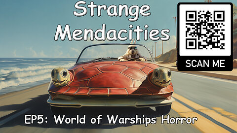 Strange Mendacities - EP5: World of Warships Horror