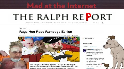 The Ralph Report: Rage Hog Road Rampage Edition - Mad at the Internet