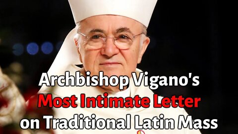 Vigano's Letter - Holy Tridentine Mass is the sole anchor of salvation of the Catholic Priesthood