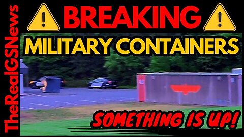 CONTAINERS BEING DROPPED OFF IN AMERICAN NEIGHBORHOOD - RUSSIAN NUCLEAR SUB SPOTTED OFF UK COAST