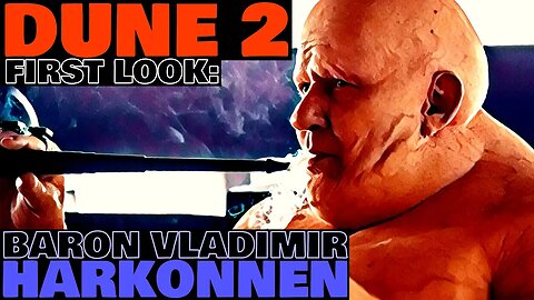 Baron Harkonnen in DUNE 2 | First Look Analysis & Breakdown