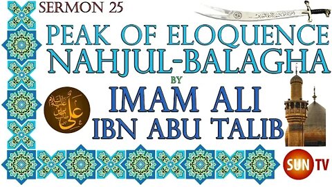 Peak of Eloquence Nahjul Balagha By Imam Ali ibn Abu Talib - English Translation - Sermon 25