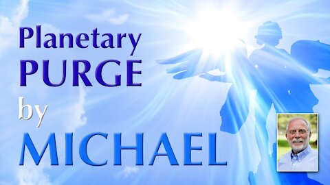 Archangel Michael Comes with an Epic Planetary Purge and Reminds Us that We Are Angels