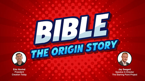 BIBLE: The Origin Story | Eric Hovind & Jay Seegert | Creation Today Show #321