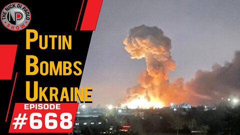 Putin Bombs Ukraine | Nick Di Paolo Show #668