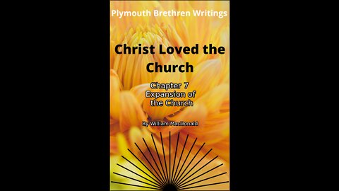 Christ Loved The Church by William MacDonald Chapter 7