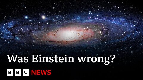 Einstein was wrong”- new study of Universe poses fundamental questions - BBC News