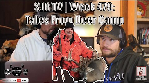 SJR TV | Week 479: Tales From Deer Camp