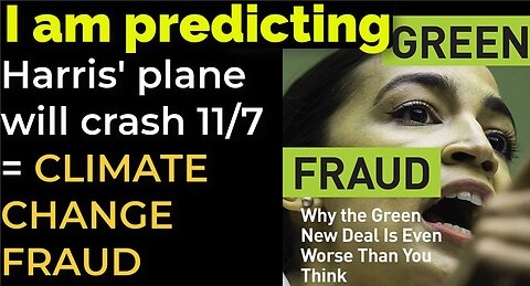 I am predicting: Harris' plane will crash on Nov 7 = CLIMATE CHANGE FRAUD