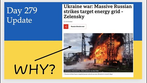 Why do the Russians attack Ukraine's power Grid? Day 279