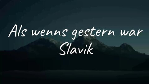 Slavik - Als wenns gestern war (Lyrics)