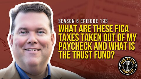 What are these FICA taxes taken out of my paycheck and what is the trust fund? | Ask Ralph Podcast