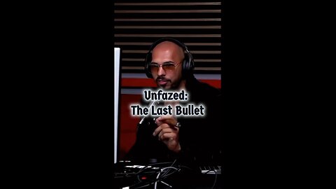 Unfazed: The Last Bullet