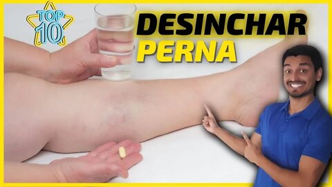 TOP 10 Melhores DICAS para Diminuir o INCHAÇO nas PERNAS✅Como DESINCHAR o PÉ? LIVRE-SE do PÉ INCHADO