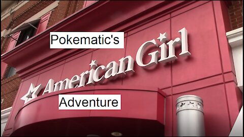 American Girl Doll's 35th Anniversary, Pokematic's Columbus Adventure Part 1