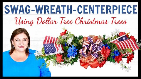 4th of July Dollar Tree Christmas Tree DOOR SWAG WREATH CENTERPIECE | Patriotic Decor DIY Tutorial