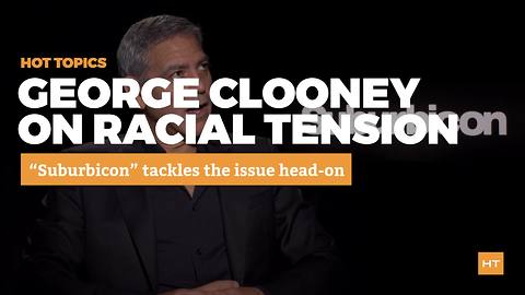 George Clooney reminds us that race has always been an issue in America | Hot Topics