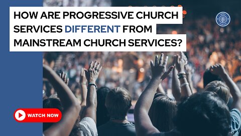 How are progressive church services different from mainstream church services?