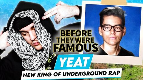 Yeat | Before They Were Famous | New King of Underground Rap