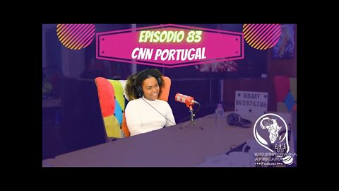 Idiossincrasia Africana EP.83 - CNN Portugal (Part. @joaninhaa__amil)