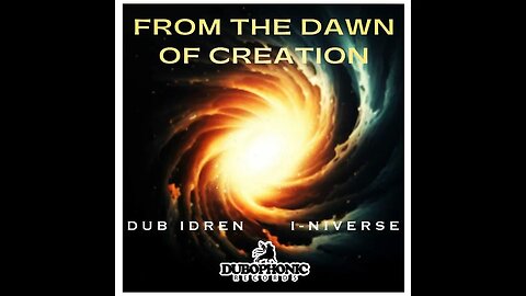 Dub Idren ft I niverse - From The Dawn Of Creation