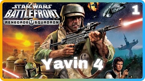 Star Wars Battlefront: Renegade Squadron | Mission 1: Yavin 4