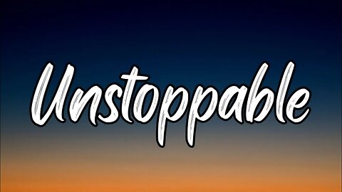 Sia - Unstoppable (Lyrics)