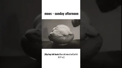 moos - sunday afternoon [Hip hop lofi beats K u s h i m o t o C a f é カフェ #shorts]