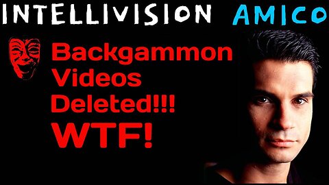 Intellivision Amico Tommy Tallarico Backgammon Videos Deleted! WTF! - 5lotham