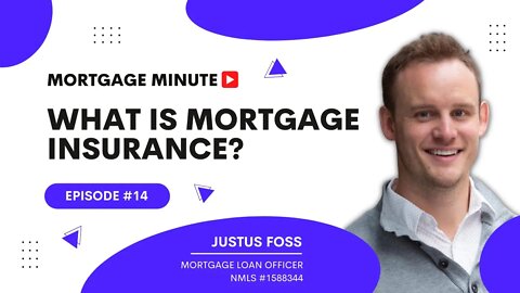 Mortgage Minute #14 - What is mortgage insurance?