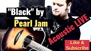 Acoustic Cover of Black by Pearl Jam