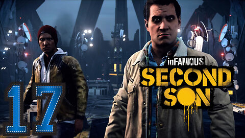 Unforgivable Acts -Infamous Second Son Ep. 17