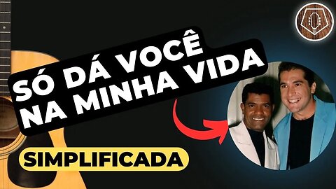 COMO TOCAR Só dá Você na Minha Vida - João Paulo e Daniel no Violão