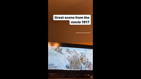 Watching the movie 1917