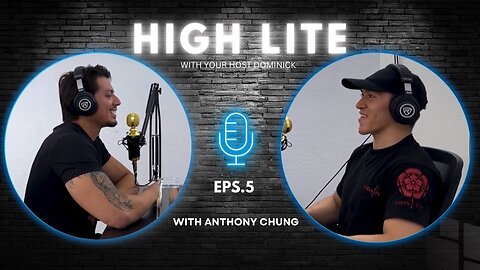 HighLite Podcast #6- Anthony Chung