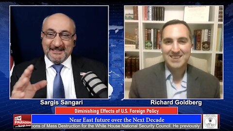 Richard Goldberg: Diminishing Effects of U.S. Foreign Policy, New Paradigms w/Sargis Sangari EP #70