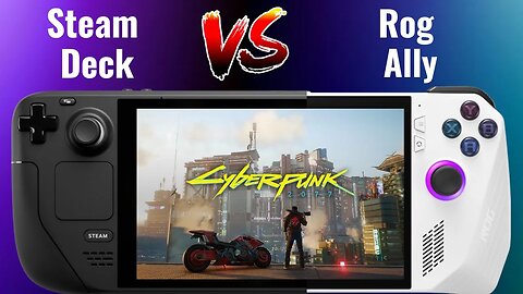 Cyberpunk 2077 | Steam Deck Vs ROG Ally | Steam Deck Preset 720p