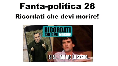 Fanta-politica 28:ricordati che devi morire