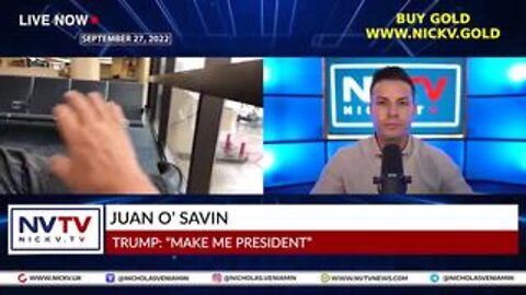 #Juan #OSavin Discusses Trump: "Make Me President" with Nich...