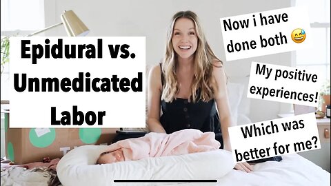 Epidural vs unmedicated labor - i have done both!