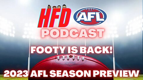 HFD AFL PODCAST EPISODE 16 | 2023 AFL SEASON PREVIEW | ROUND 1 PREDICTIONS