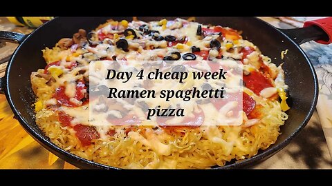 Day 4 cheap meals Ramen spaghetti pizza