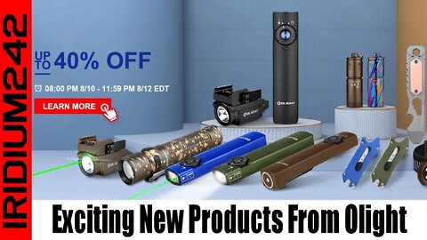 New Products From Olight: August Sale On Now! 40% Off!