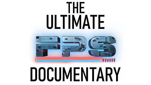 "FPS" The Ultimate First Person Shooter Documentary | A Review