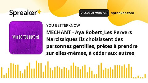 MECHANT - Aya Robert_Les Pervers Narcissiques Ils choisissent des personnes gentilles, prêtes à pren