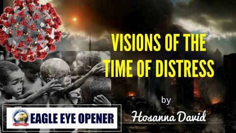 End Time Revelations of the Time of Distress | Hosanna David ​