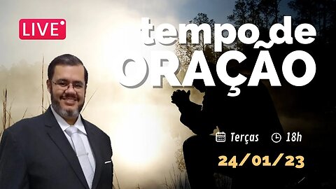 🔴 Tempo de Oração | 24 de Janeiro